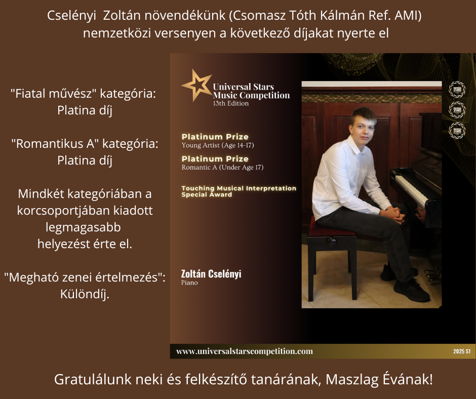 Cselényi Zoltán növendékünk (Csomasz Tóth Kálmán Ref. AMI) nemzetközi versenyen a következő díjakat nyerte el (1)